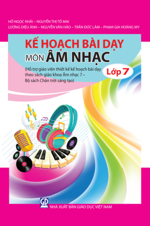 Kế hoạch bài dạy môn Âm nhạc lớp 7 (bộ sách Chân trời sáng tạo) - Ảnh 1
