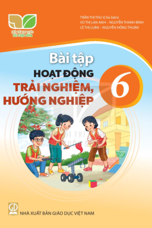 Bài tập Hoạt động trải nghiệm, hướng nghiệp 6 - Kết nối tri thức với cuộc sống