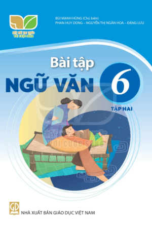 Bài tập Ngữ văn 6 tập 2 - Kết nối tri thức với cuộc sống