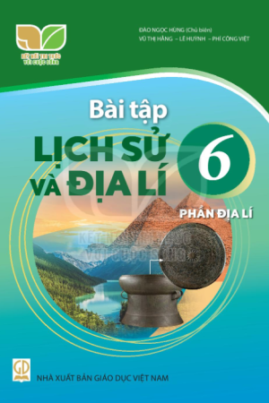 Bài tập Lịch sử và Địa lí 6 - Phần Địa lí - Kết nối tri thức với cuộc sống
