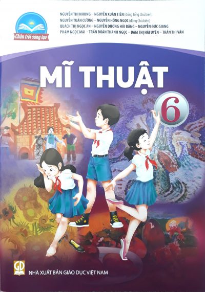 Mĩ Thuật 6 – SGK Chân Trời Sáng Tạo