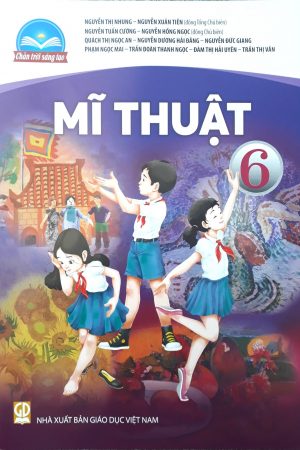 Mĩ Thuật 6 - SGK Chân Trời Sáng Tạo