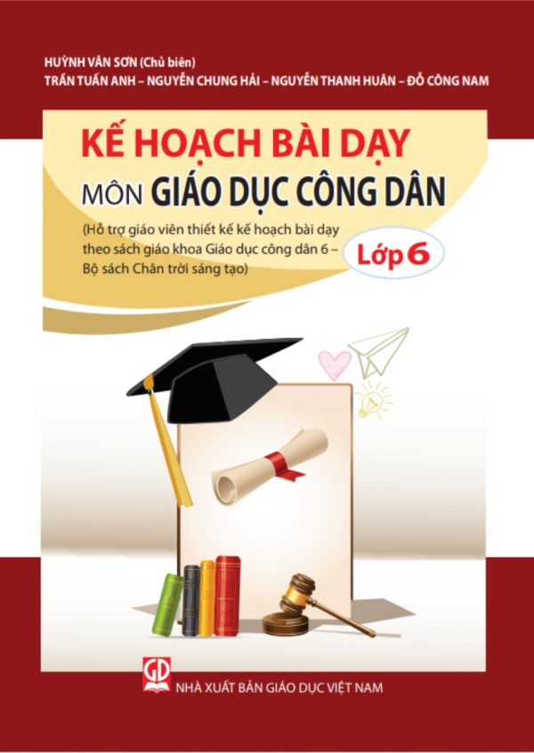 Kế Hoạch Bài Dạy Môn Giáo Dục Công Dân Lớp 6 (Bộ Sách Chân Trời Sáng Tạo)