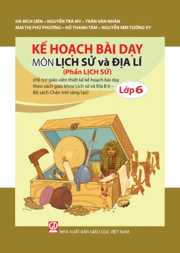 Kế Hoạch Bài Dạy Môn Lịch Sử Và Địa Lí Lớp 6 Phần Lịch Sử (Bộ Sách Chân Trời Sáng Tạo)