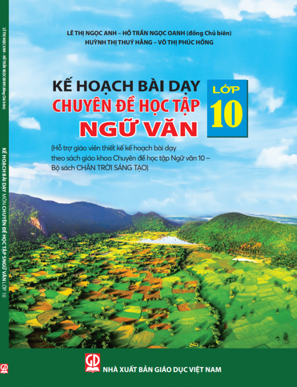 Kế hoạch bài dạy chuyên đề học tập Ngữ văn lớp 10 (bộ sách Chân trời sáng tạo)