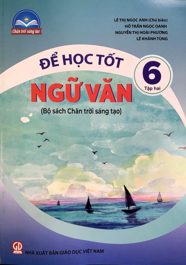 Để học tốt Ngữ văn 6 tập hai (Bộ sách Chân trời sáng tạo)