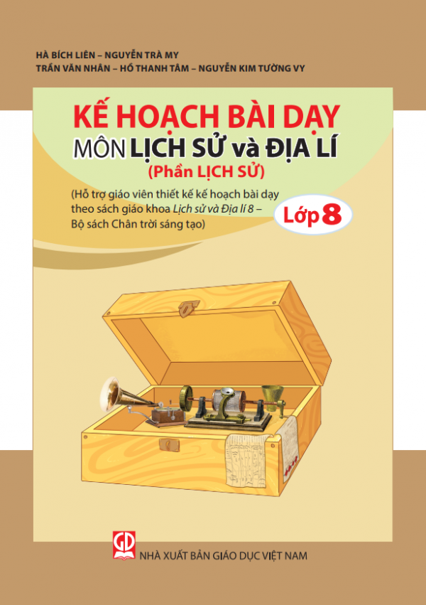 Kế hoạch bài dạy môn Lịch sử và Địa lí lớp 8 – Phần Lịch sử (bộ sách Chân trời sáng tạo)