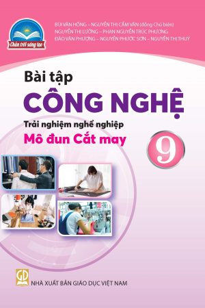Bài tập Công nghệ 9 - Trải nghiệm nghề nghiệp - Mô đun Cắt may - Chân trời sáng tạo