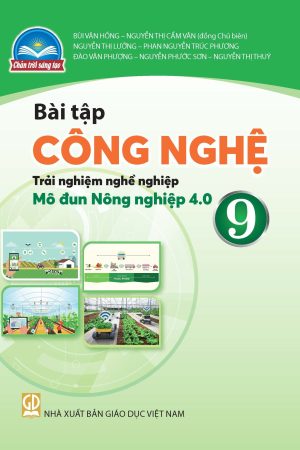 Bài tập Công nghệ 9 - Trải nghiệm nghề nghiệp - Mô đun Nông nghiệp 4.0 - Chân trời sáng tạo