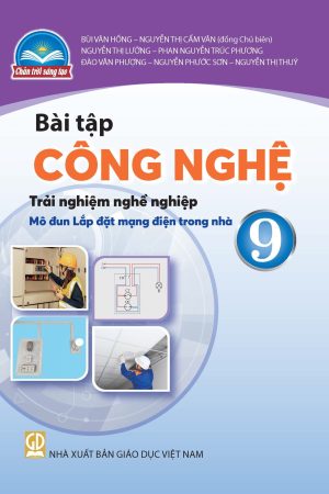 Bài tập Công nghệ 9 - Trải nghiệm nghề nghiệp - Mô đun Lắp đặt mạng điện trong nhà - Chân trời sáng tạo