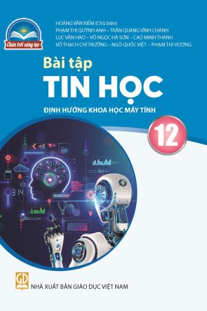Bài tập Tin học 12 - Định hướng khoa học máy tính - Chân trời sáng tạo