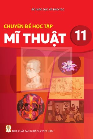 Chuyên đề học tập Mĩ thuật 11 - Kết nối tri thức với cuộc sống