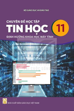 Chuyên đề học tập Tin học 11 - Định hướng khoa học máy tính - Kết nối tri thức với cuộc sống