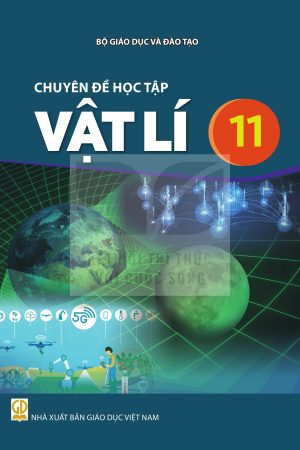 Chuyên đề học tập Vật lí 11 - Kết nối tri thức với cuộc sống
