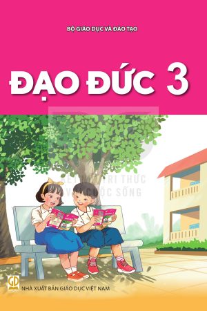 Đạo đức 3 - Kết nối tri thức với cuộc sống