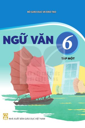Ngữ Văn 6 tập 1 - SGK Kết nối tri thức với cuộc sống