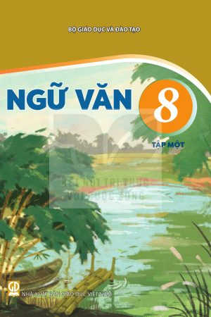 Ngữ văn 8 tập một - Kết nối tri thức với cuộc sống