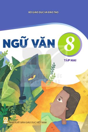 Ngữ văn 8 tập hai - Kết nối tri thức với cuộc sống