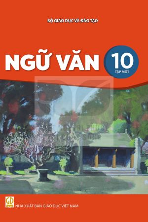 Ngữ Văn 10 Tập 1 - Kết nối tri thức với cuộc sống