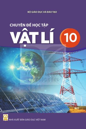 Chuyên Đề Học Tập Vật Lí 10 - Kết nối tri thức với cuộc sống