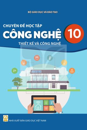 Chuyên Đề Học Tập Công Nghệ 10 - Thiết Kế Và Công Nghệ - Kết nối tri thức với cuộc sống