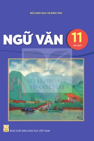 Ngữ văn 11 tập một - Kết nối tri thức với cuộc sống