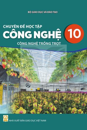 Chuyên Đề Học Tập Công Nghệ 10 - Công Nghệ Trồng Trọt - Kết nối tri thức với cuộc sống