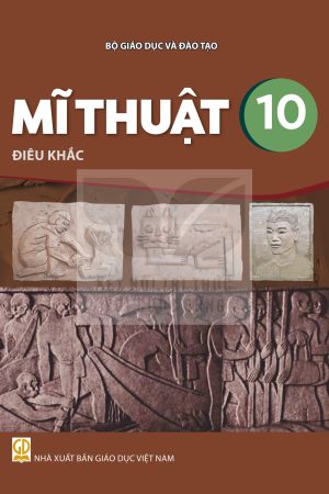 Mĩ Thuật 10 - Điêu khắc - Kết nối tri thức với cuộc sống