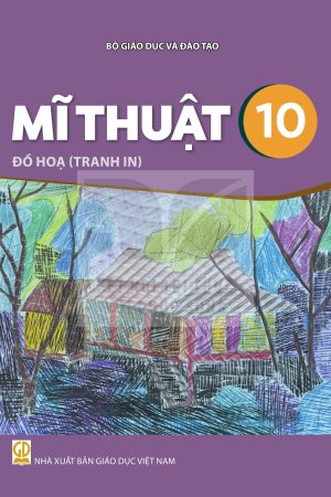 Mĩ Thuật 10 - Đồ Họa (Tranh In) - Kết nối tri thức với cuộc sống