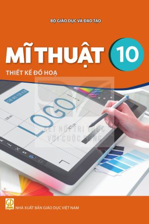 Mĩ Thuật 10 - Thiết Kế Đồ Họa - Kết nối tri thức với cuộc sống