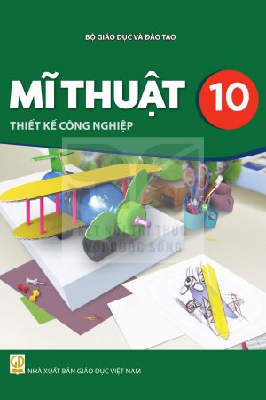 Mĩ Thuật 10 - Thiết Kế Công Nghiệp - Kết nối tri thức với cuộc sống