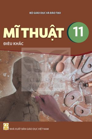 Mĩ thuật 11 - Điêu khắc - Kết nối tri thức với cuộc sống