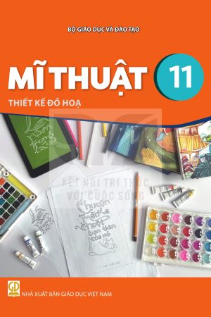 Mĩ thuật 11 - Thiết kế đồ họa - Kết nối tri thức với cuộc sống