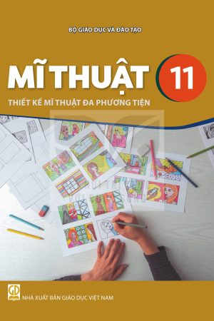 Mĩ thuật 11 - Thiết kế mĩ thuật đa phương tiện - Kết nối tri thức với cuộc sống