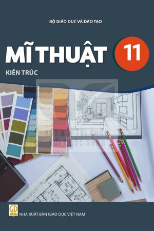 Mĩ thuật 11 - Kiến trúc - Kết nối tri thức với cuộc sống