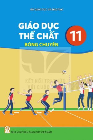 Giáo dục thể chất 11 - Bóng chuyền (Kết nối tri thức với cuộc sống)