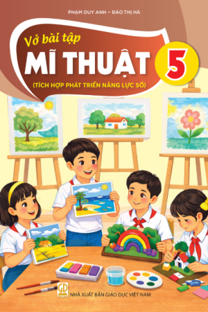 Vở Bài tập Mĩ thuật 5 (Tích hợp phát triển năng lực số)